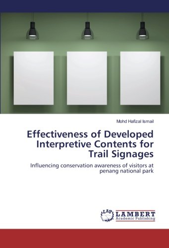 Effectiveness of Developed Interpretive Contents for Trail Signages: Influencing conservation awareness of visitors at penang national park
