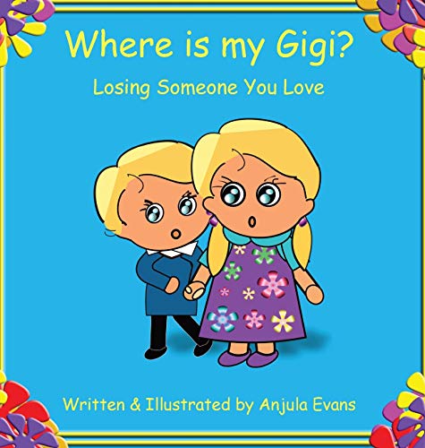 Where is my Gigi?: Losing Someone You Love (Caring for Kids Collection, Band 2)