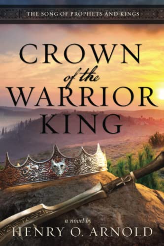 Crown of the Warrior King (The Song of Prophets and Kings, Band 2)