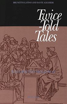 Twice-Told Tales: Brunetto Latino and Dante Alighieri (American University Studies 4: English Language and Literatu)