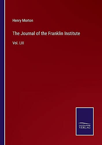 The Journal of the Franklin Institute: Vol. LIII