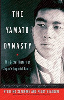 The Yamato Dynasty: The Secret History of Japan's Imperial Family