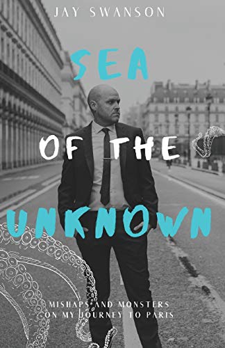 Sea of the Unknown: Monsters and Mishaps on my Journey to Paris