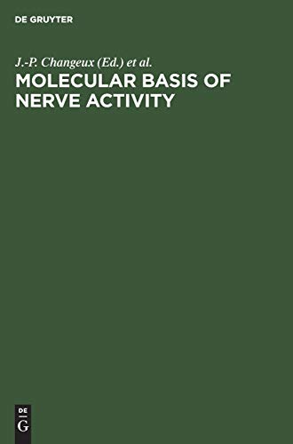 Molecular Basis of Nerve Activity: Proceedings of the International Symposium in Memory of David Nachmansohn (1899–1983). Berlin, Federal Republic of Germany, October 11–13, 1984 (West, Germany Octob)