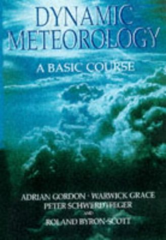 Adrian Gordon Dynamic Meteorology, A Basic Course (Hodder Arnold Publication)