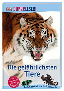 SUPERLESER! Die gefährlichsten Tiere: Sach-Geschichten für Leseprofis