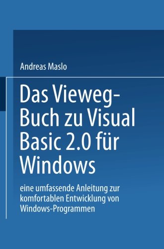 Das Vieweg-Buch zu Visual Basic 2.0 für Windows: Eine umfassende Anleitung zur komfortablen Entwicklung von Windows-Programmen