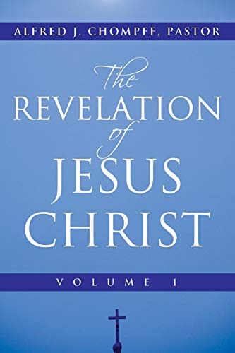 The Revelation of Jesus Christ: Volume 1