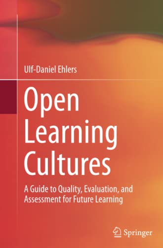 Open Learning Cultures: A Guide to Quality, Evaluation, and Assessment for Future Learning