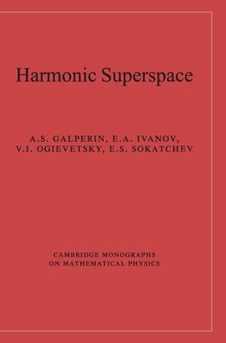 Harmonic Superspace (Cambridge Monographs on Mathematical Physics)