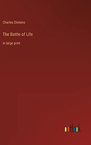 The Battle of Life: in large print
