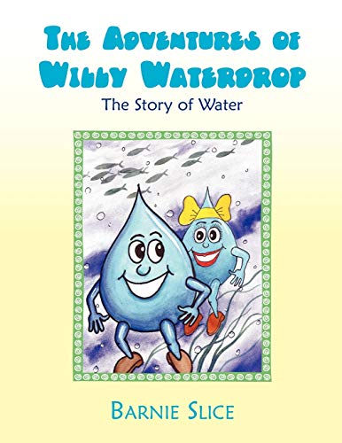 The Adventures of Willy Waterdrop: The Story of Water