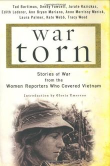 War Torn: Stories of War from the Women Reporters Who Covered Vietnam