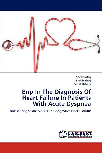 Bnp In The Diagnosis Of Heart Failure In Patients With Acute Dyspnea: BNP-A Diagnostic Marker in Congestive Heart Failure