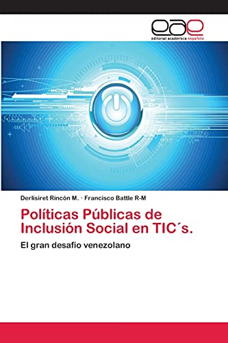 Políticas Públicas de Inclusión Social en TIC´s.: El gran desafío venezolano