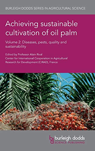 Achieving Sustainable Cultivation of Oil Palm Volume 2: Diseases, Pests, Quality and Sustainability (Burleigh Dodds Series in Agricultural Science, Band 28)