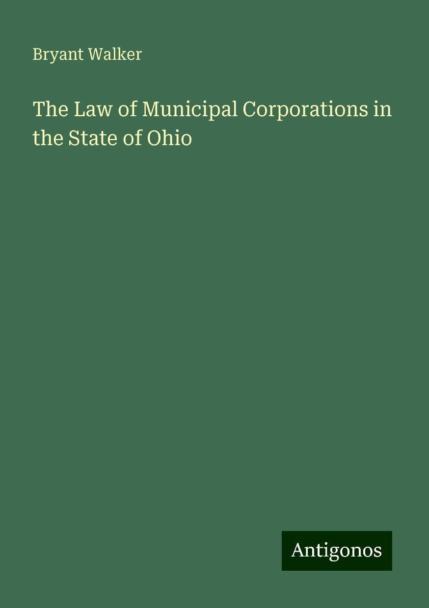 The Law of Municipal Corporations in the State of Ohio