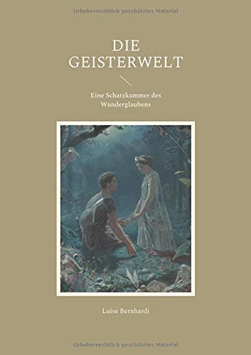 Die Geisterwelt: Eine Schatzkammer des Wunderglaubens