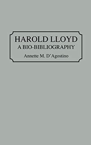 Harold Lloyd: A Bio-Bibliography (Bio-bibliographies in the Performing Arts)