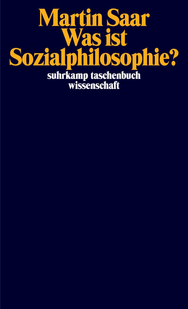Was ist Sozialphilosophie?: | Eine neue Grundlegung der Kritischen Theorie (suhrkamp taschenbuch wissenschaft)