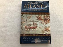 Voyage to Atlantis: A Firsthand Account of the Scientific Expedition to Solve the Riddle of the Ages