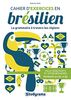 Cahier d'exercices en brésilien : la grammaire à travers les régions : faux-débutants et intermédiaires, niveaux A1/A2-B2