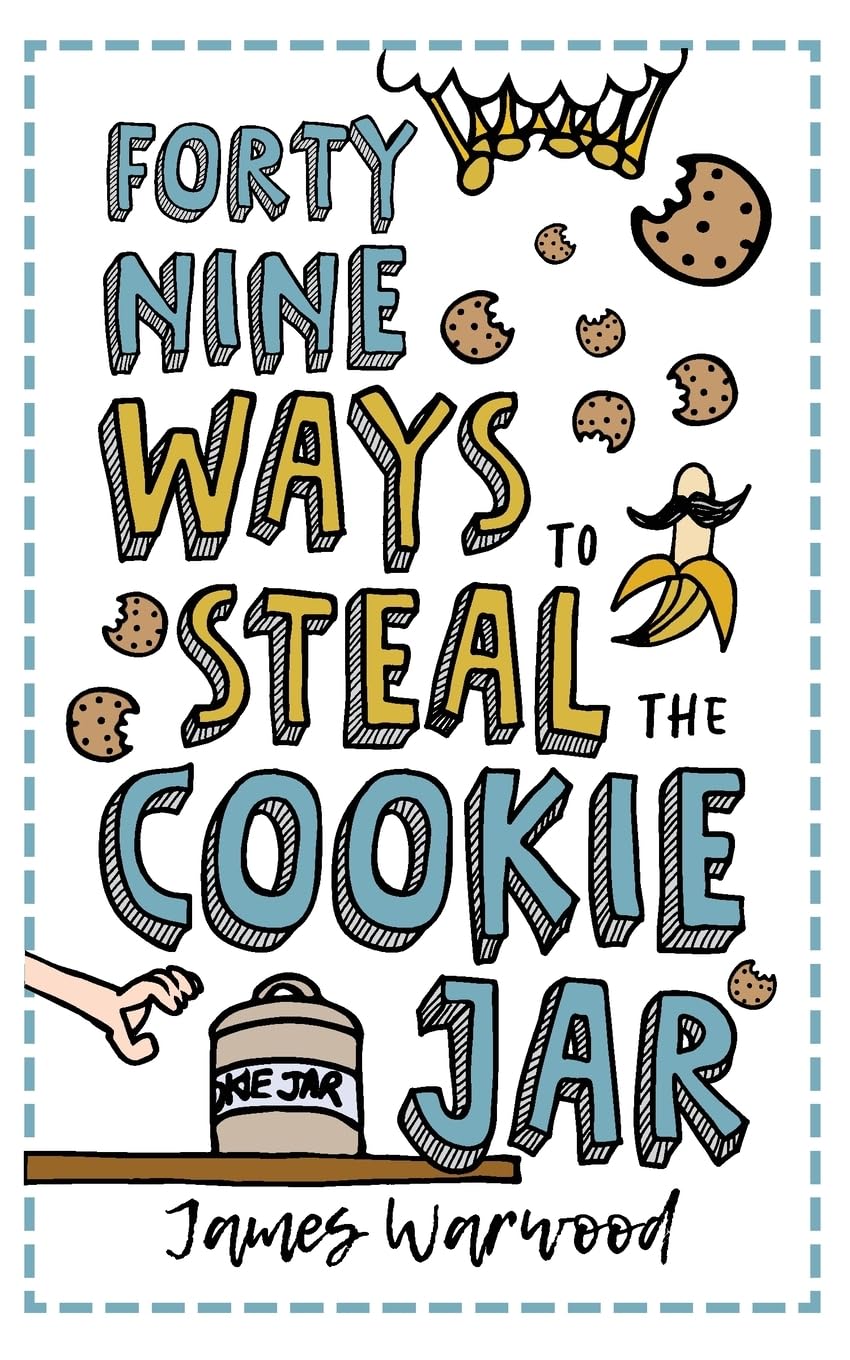 49 Ways to Steal the Cookie Jar (The Excuse Encyclopedia, Band 2)