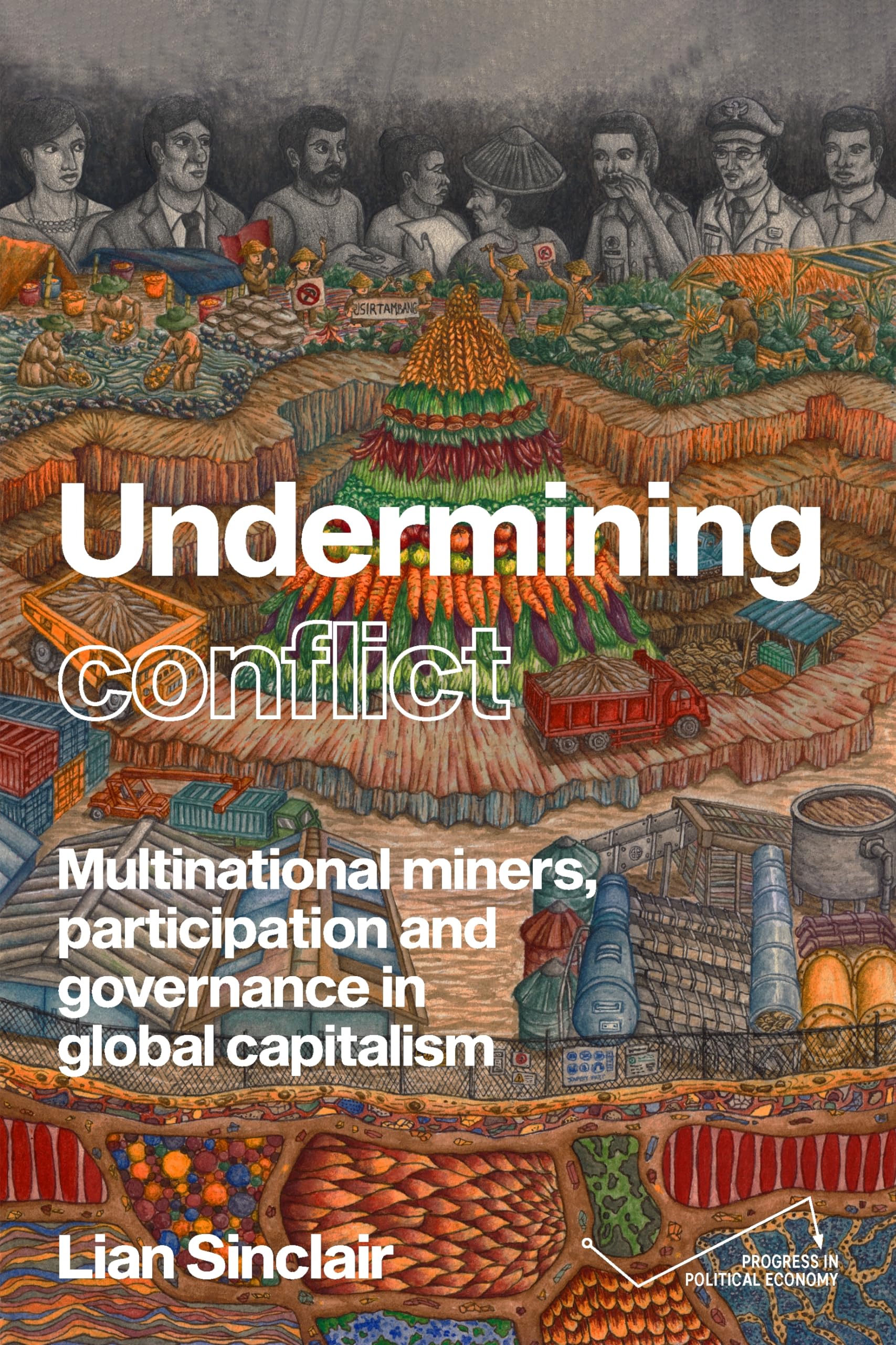 Undermining resistance: The governance of participation by multinational mining corporations (Progress in Political Economy)