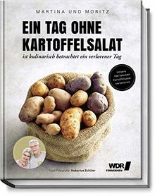 Ein Tag ohne Kartoffelsalat ist kulinarisch betrachtet ein verlorener Tag: Unsere 100 liebsten Kartoffelsalatvariationen - Grundrezepte, ... leichte Hauptgerichte & Resteverwertung