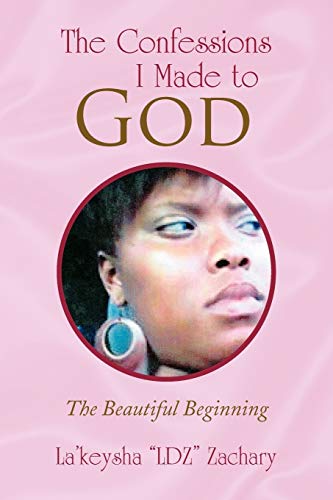 The Confessions I Made to God: The Beautiful Beginning