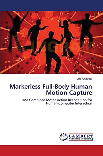 Markerless Full-Body Human Motion Capture: and Combined Motor Action Recognition for Human-Computer Interaction