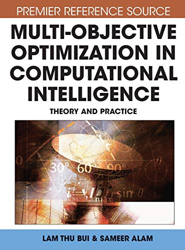 Multi-Objective Optimization in Computational Intelligence: Theory and Practice (Premier Reference Source)