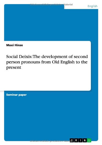 Social Deixis: The development of second person pronouns from Old English to the present
