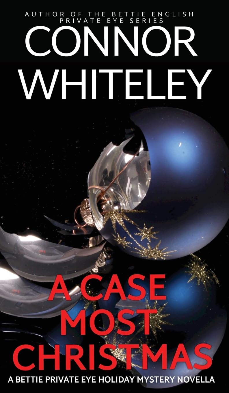 A Case Most Christmas: A Bettie Private Eye Holiday Mystery Novella (The Bettie English Private Eye Mysteries, Band 18)