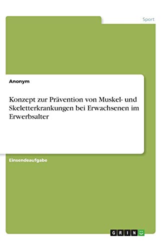 Konzept zur Prävention von Muskel- und Skeletterkrankungen bei Erwachsenen im Erwerbsalter