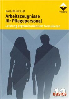 Arbeitszeugnisse für Pflegepersonal: Leistung ergebnisorientiert formulieren