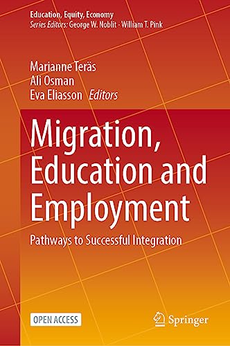 Migration, Education and Employment: Pathways to Successful Integration (Education, Equity, Economy, 10, Band 10)