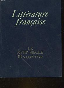 Le xviiie siecle/1778-1820 (Litterature Fra)