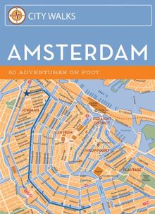City Walks: Amsterdam: 50 Adventures on Foot