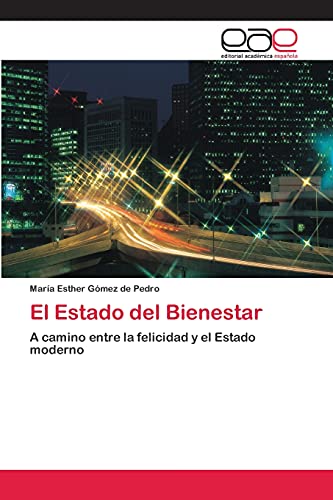 El Estado del Bienestar: A camino entre la felicidad y el Estado moderno