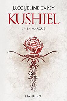 Kushiel. Vol. 1. La marque