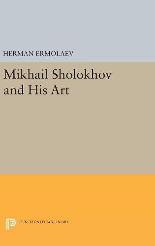 Mikhail Sholokhov and His Art (Princeton Legacy Library)