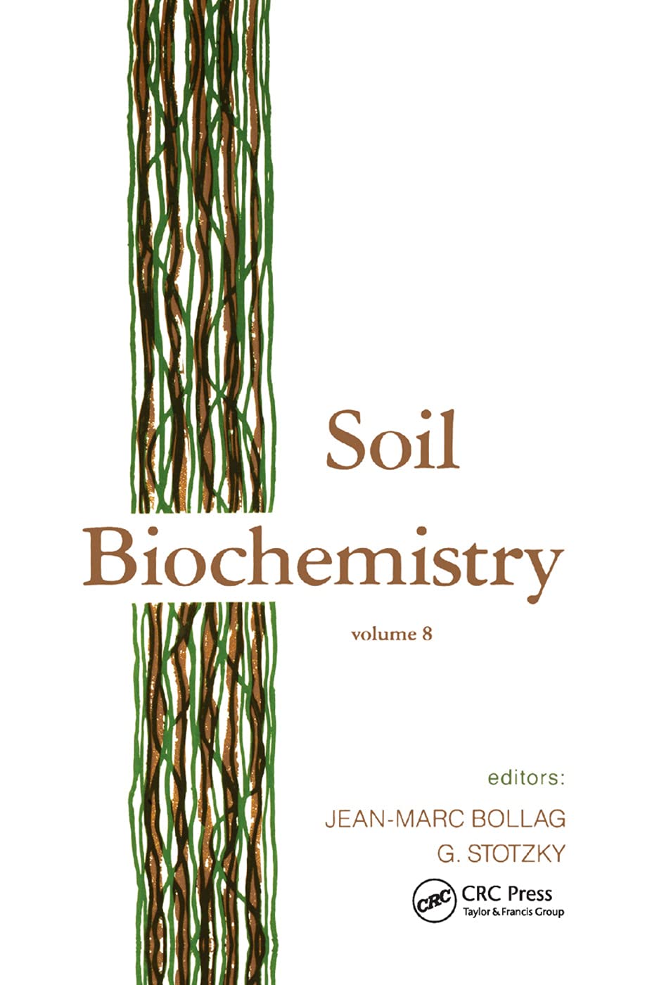 Jean-Marc Bollag Soil Biochemistry, Volume 8 (Books In Soils, Plants, And The Environment, Band 8)