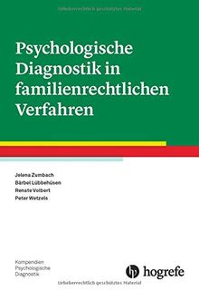 Psychologische Diagnostik in familienrechtlichen Verfahren (Kompendien Psychologische Diagnostik)