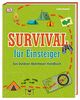 Survival für Einsteiger: Das Outdoor-Abenteuer-Handbuch