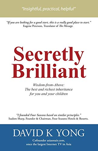 Secretly Brilliant: Wisdom-from-Above: The best and richest inheritance for you and your children