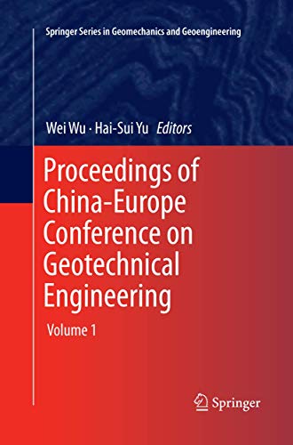 Proceedings of China-Europe Conference on Geotechnical Engineering: Volume 1 (Springer Series in Geomechanics and Geoengineering, Band 1)