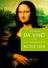 Da Vinci und das Geheimnis der Mona Lisa. Die wahre Geschichte eines Gemäldes