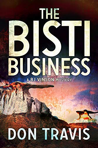 The Bisti Business (BJ Vinson Mystery, Band 2)