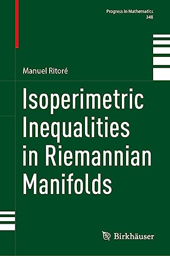 Isoperimetric Inequalities in Riemannian Manifolds (Progress in Mathematics, 348, Band 348)